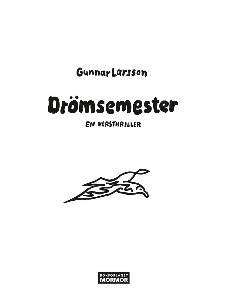 Drömsemester : en versthriller av Gunnar Larsson