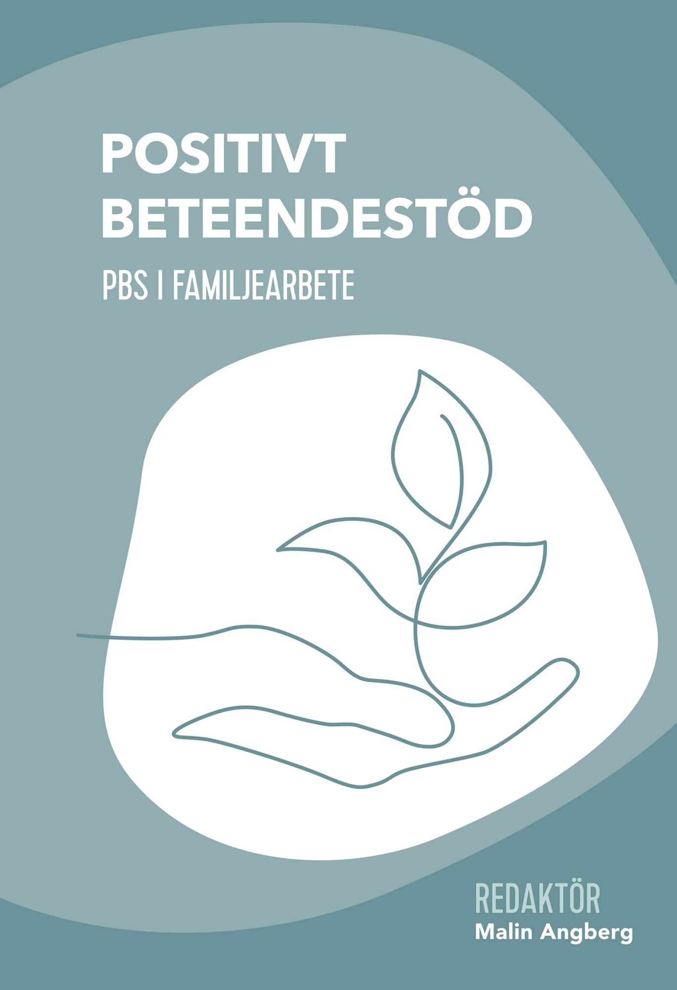 Positivt beteendestöd : PBS i familjearbete av Malin Angberg