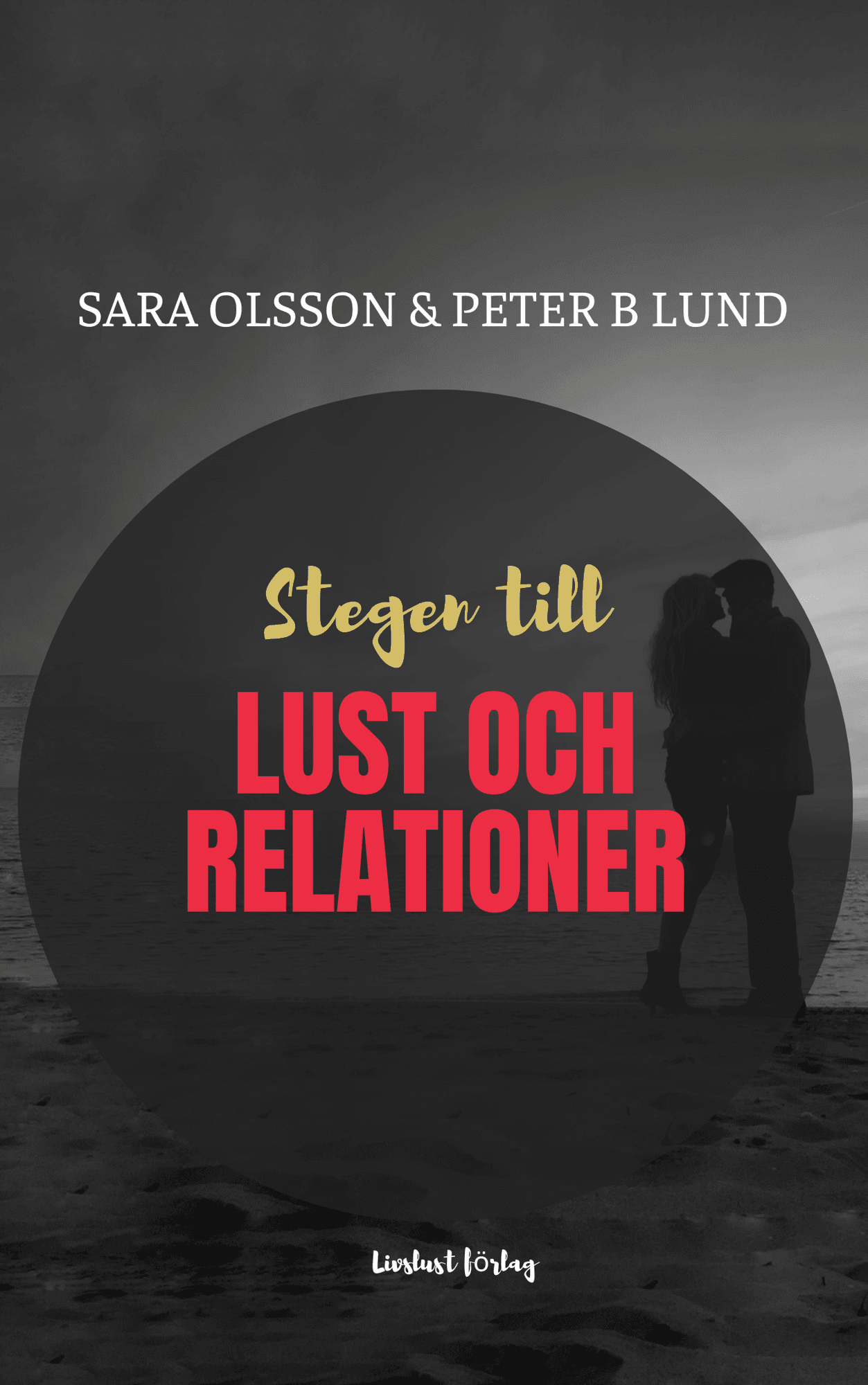 Stegen till lust och relationer