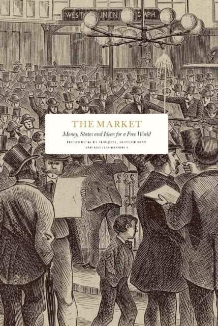 The market : money, states and ideas for a free world av Linda Yueh