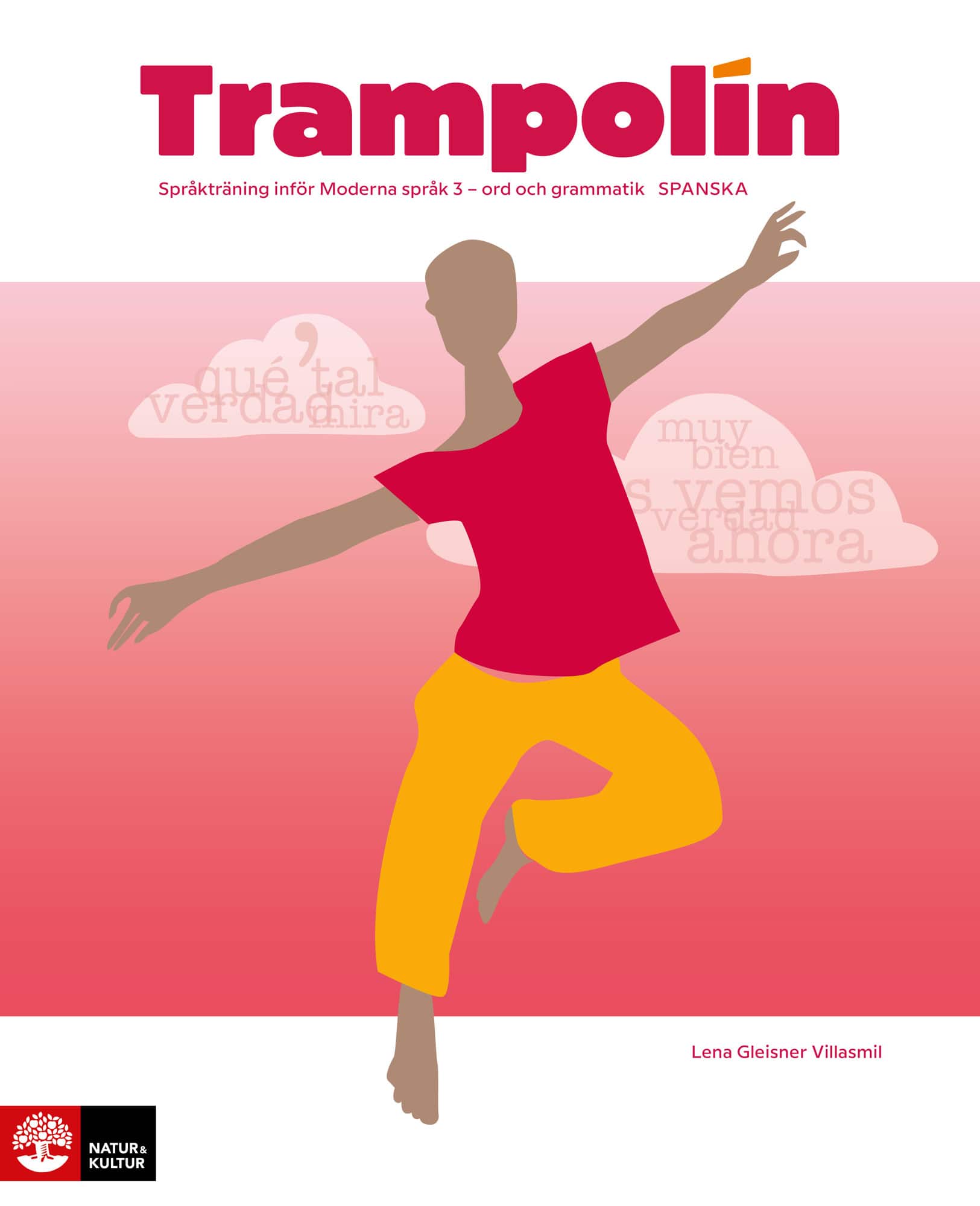 Trampolín spanska : Språkträning inför Moderna språk 3 - ord och grammatik av Lena Gleisner Villasmil