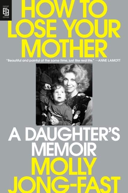 How to Lose Your Mother av Molly Jong-Fast
