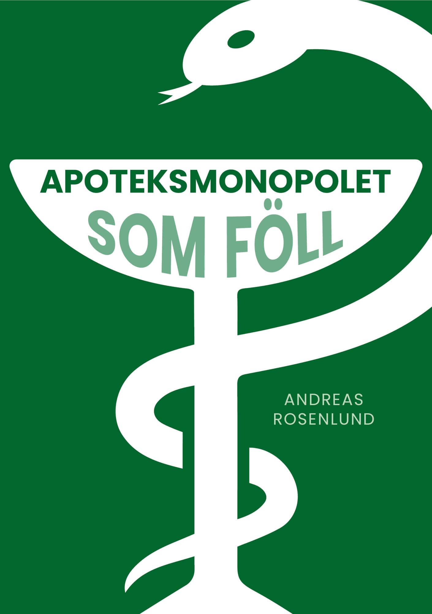 Apoteksmonopolet som föll av Andreas Rosenlund
