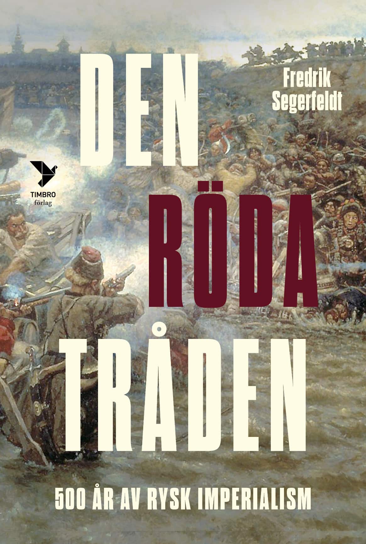 Den röda tråden : femhundra år av rysk imperialism av Fredrik Segerfeldt