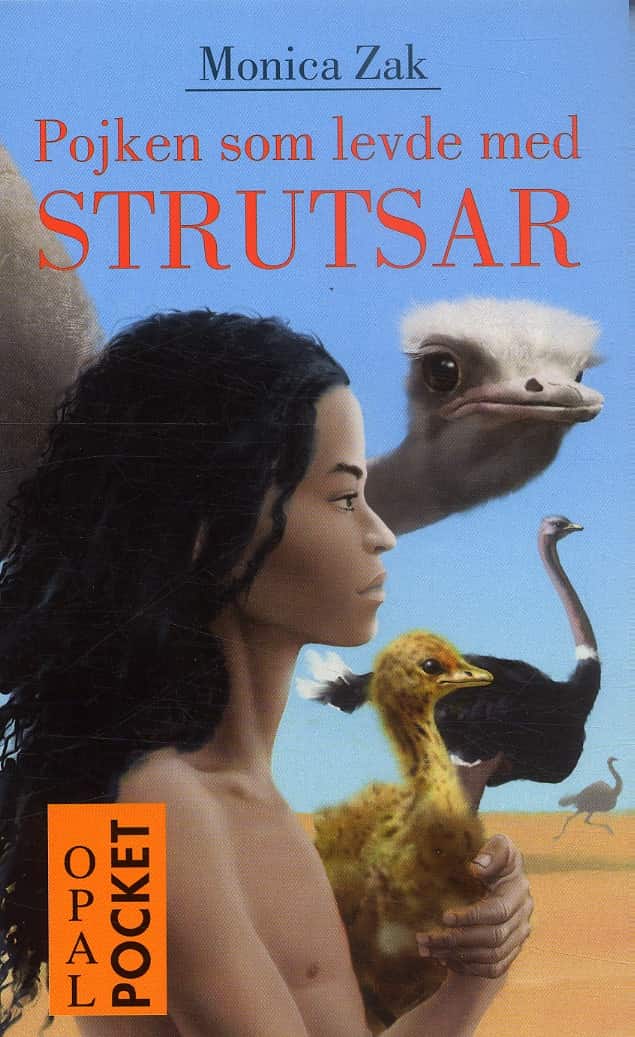 Pojken som levde med strutsar av Monica Zak