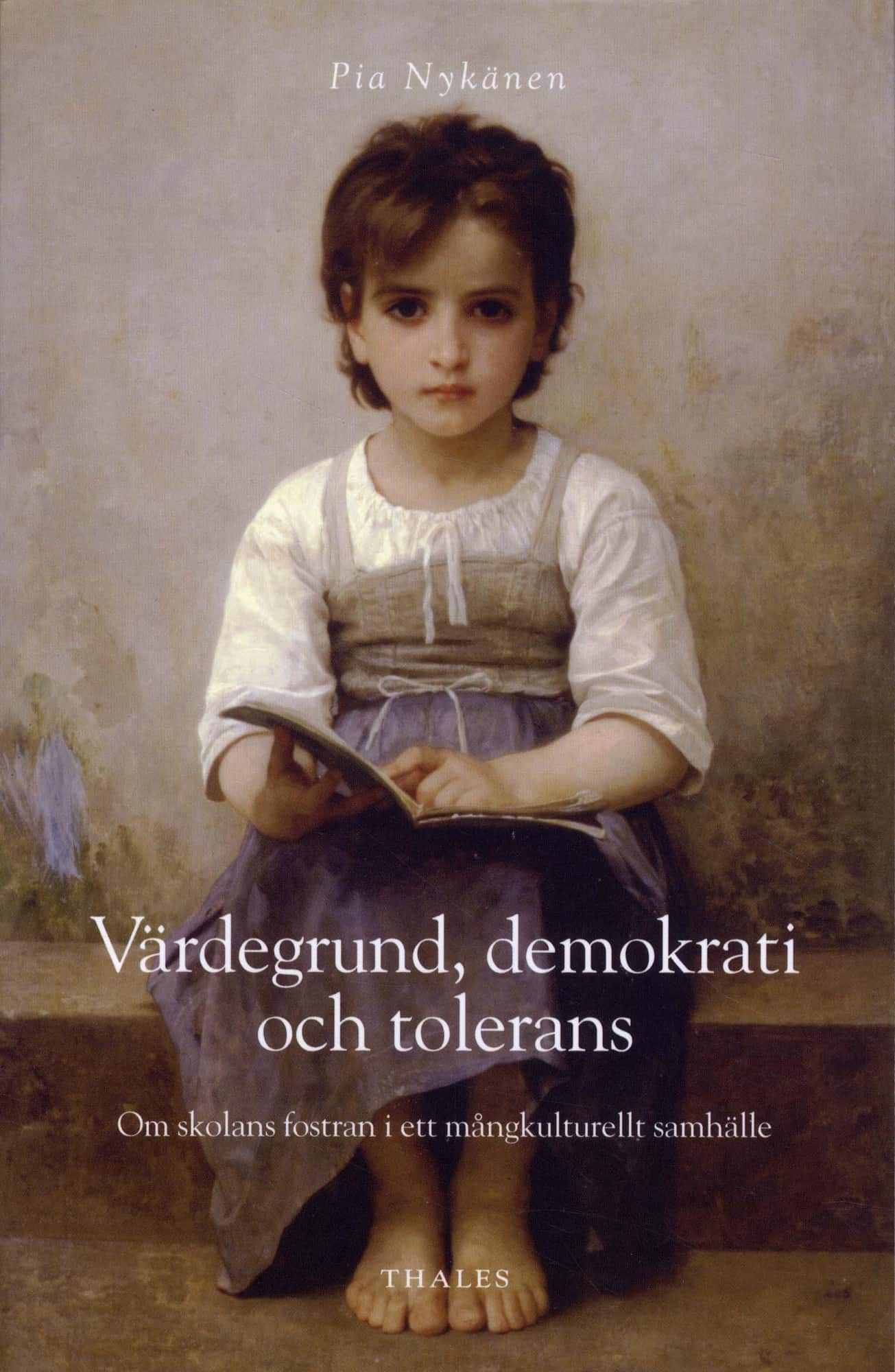 Värdegrund, demokrati och tolerans : om skolans fostran i ett mångkulturellt samhälle av Pia Nykänen