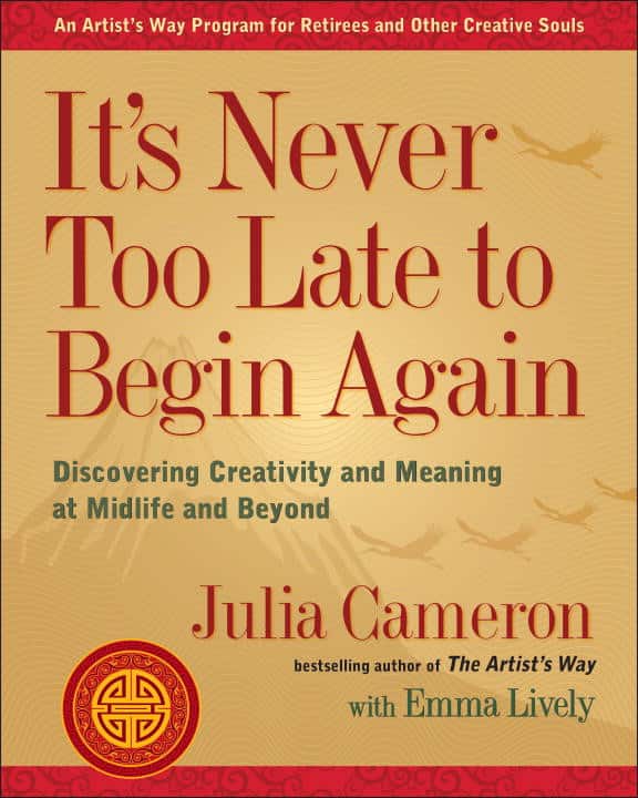 It's Never Too Late to Begin Again av Julia Cameron