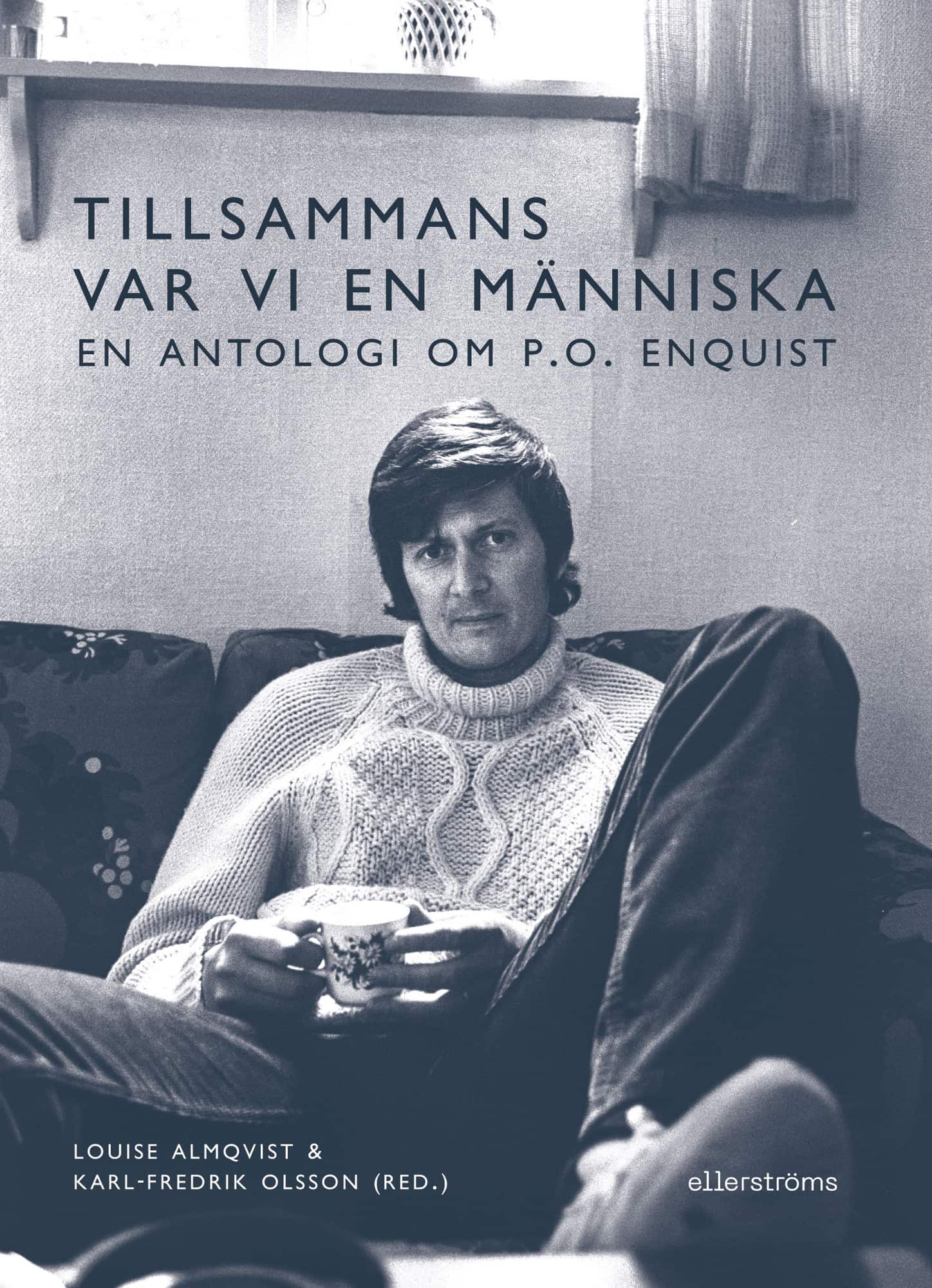 Tillsammans var vi en människa : en antologi om P.O. Enquist av Louise Almqvist