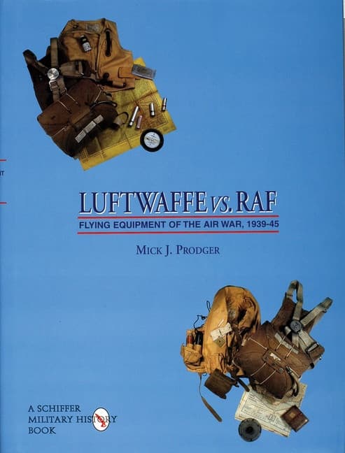 Luftwaffe vs. raf - flying equipment of the air war, 1939-45
