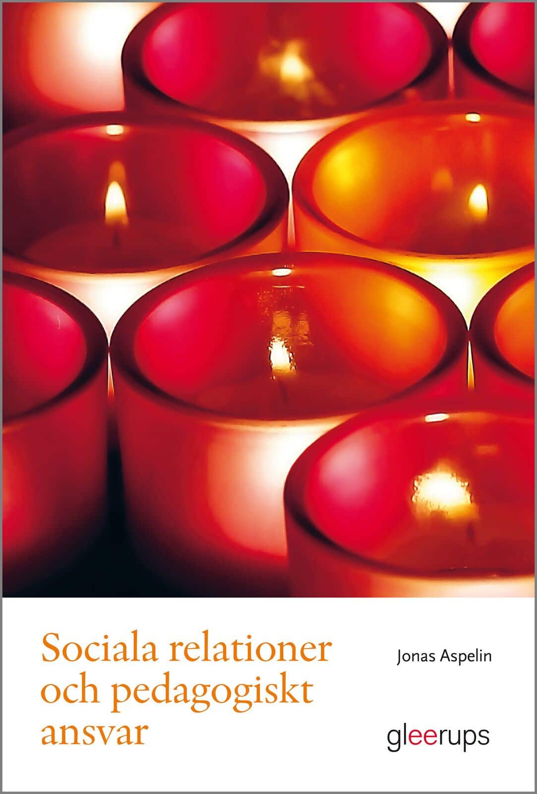 Sociala relationer och pedagogiskt ansvar av Jonas Aspelin