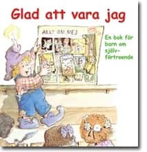 Glad att vara jag : en bok för barn om självförtroende av Christine A. Adams