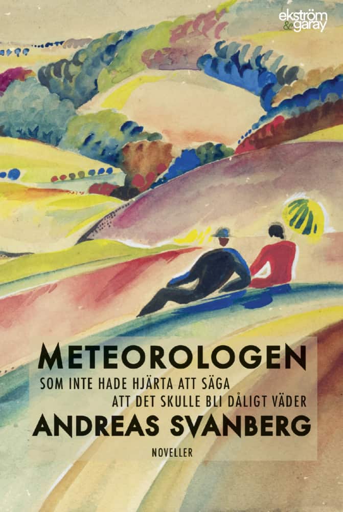 Meteorologen som inte hade hjärta att säga att det skulle bli dåligt väder av Andreas Svanberg