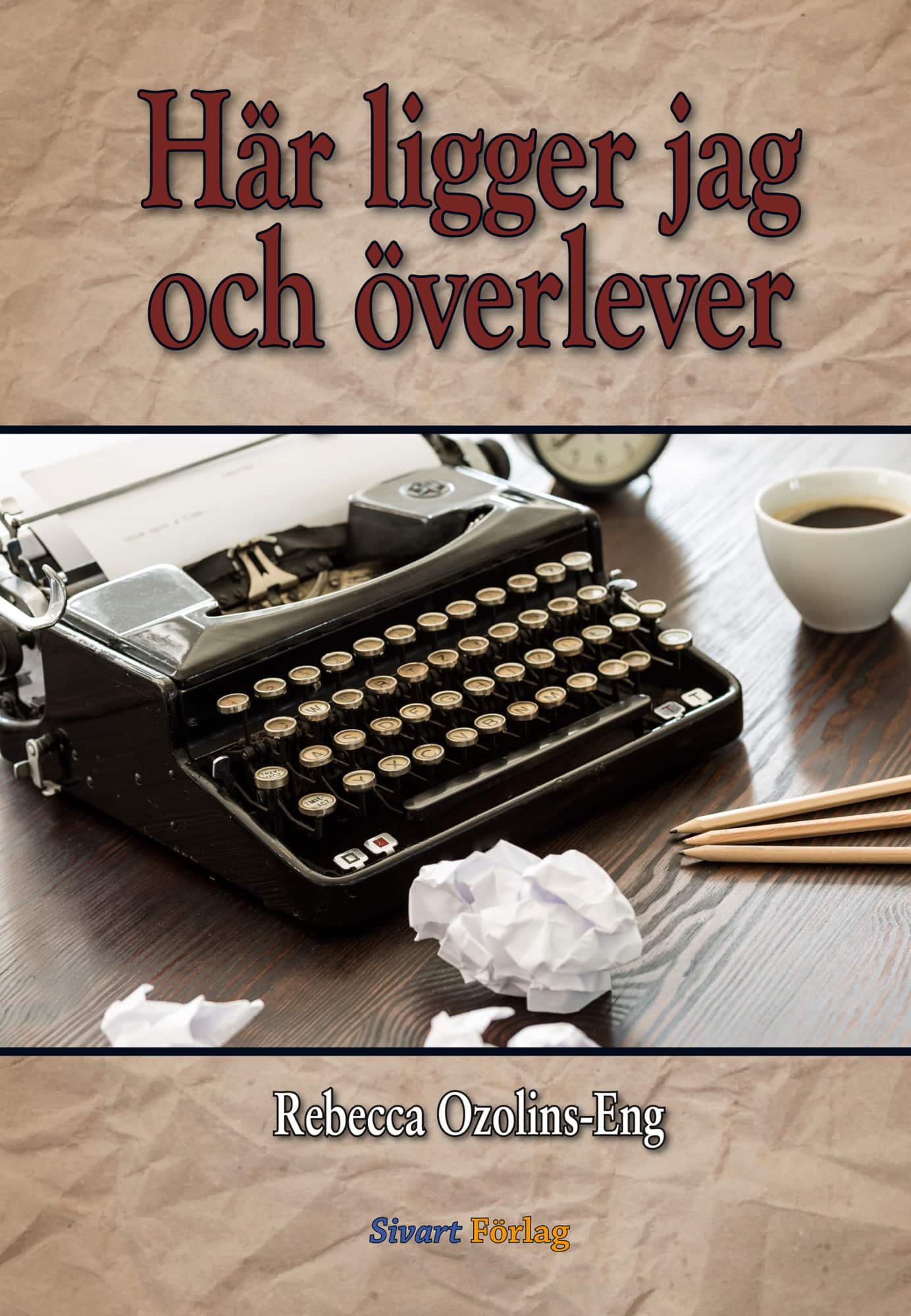 Här ligger jag och överlever av Rebecca Ozolins Eng