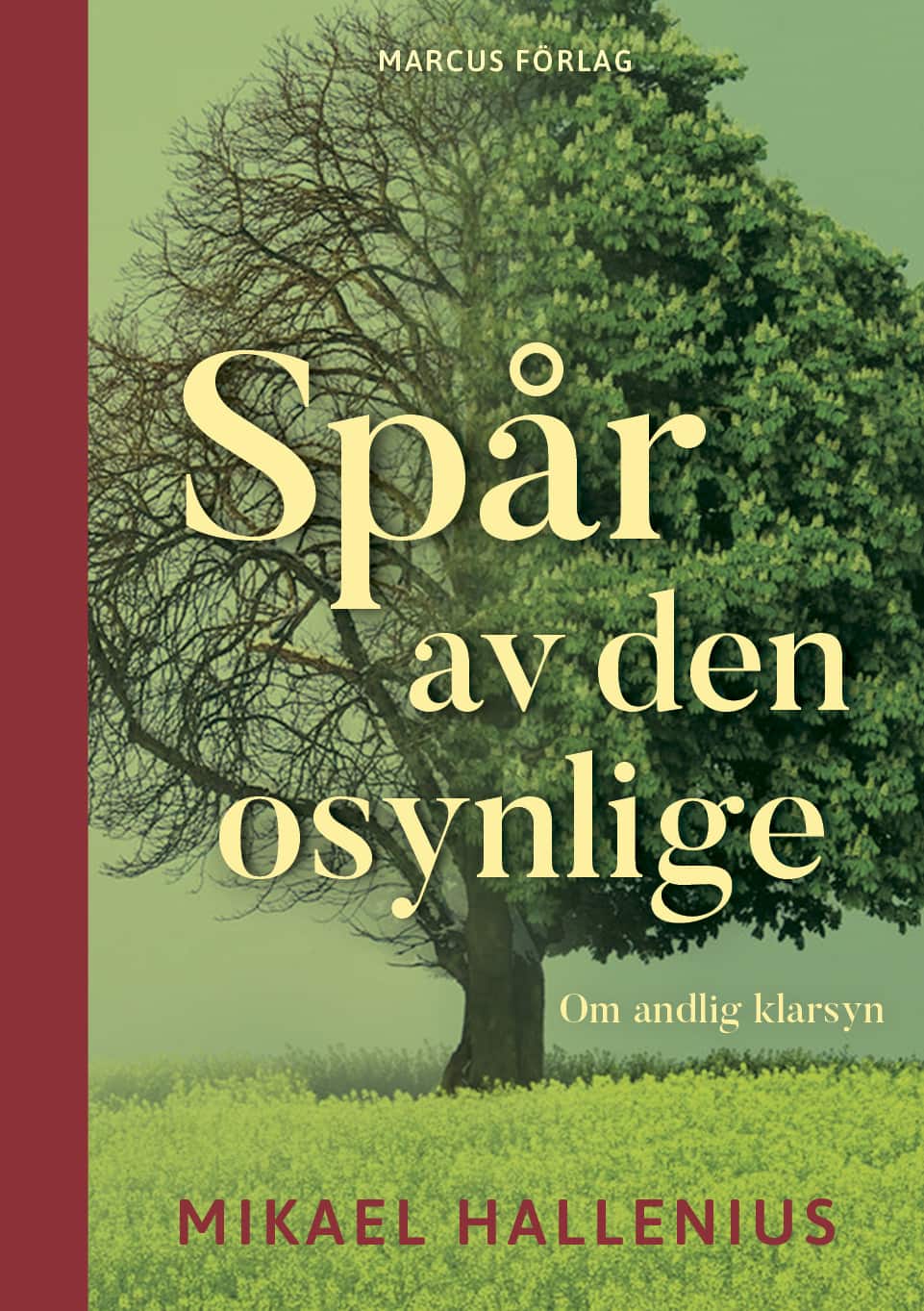 Spår av den osynlige Om andlig klarsyn av Mikael Hallenius