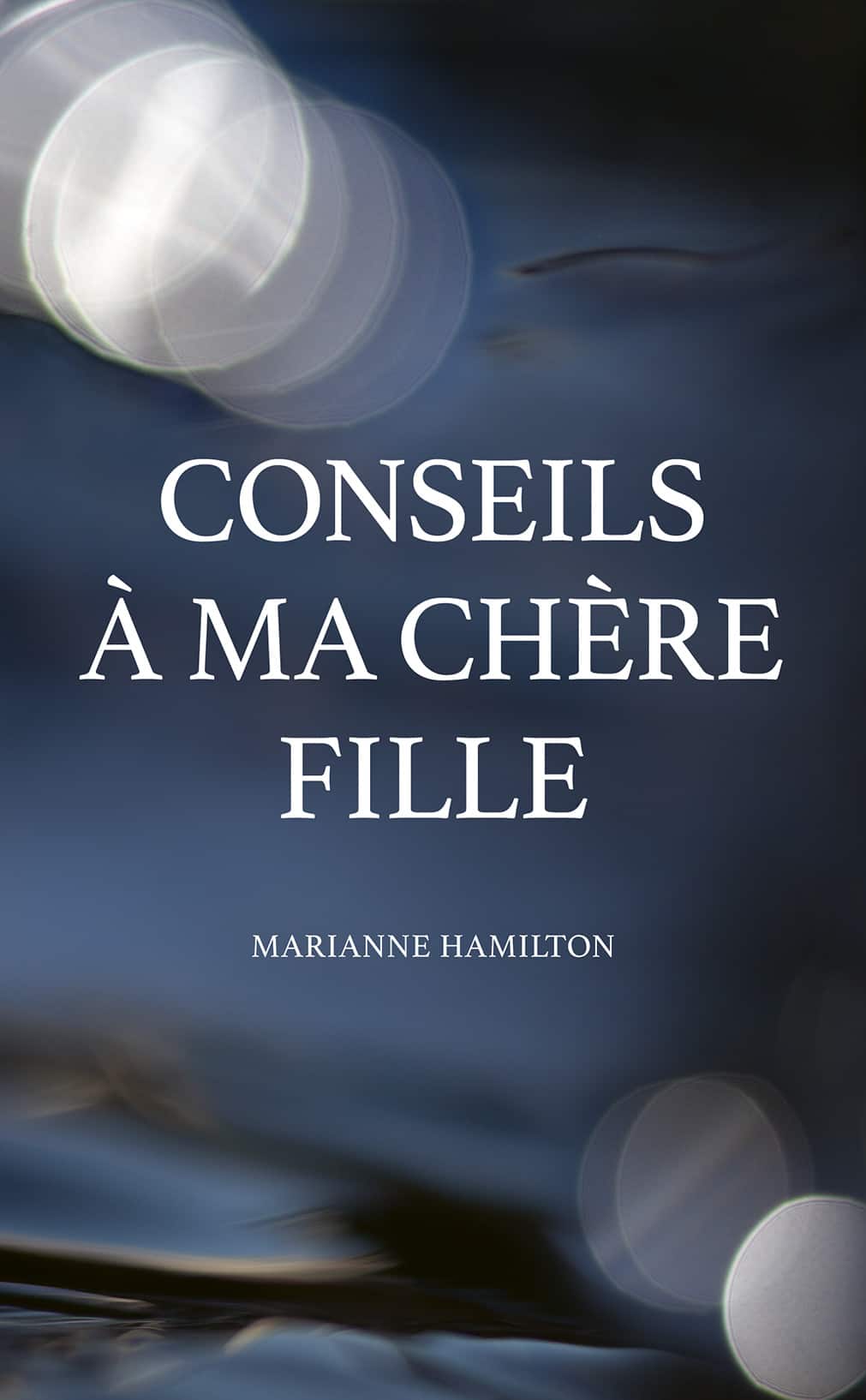 Conseils à ma chère fille av Marianne Hamilton