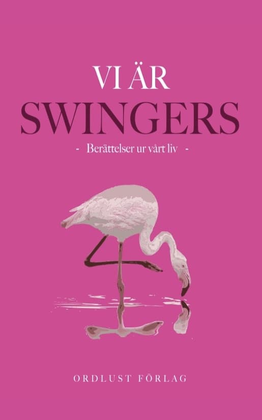 Vi är swingers: berättelser ur vårt liv