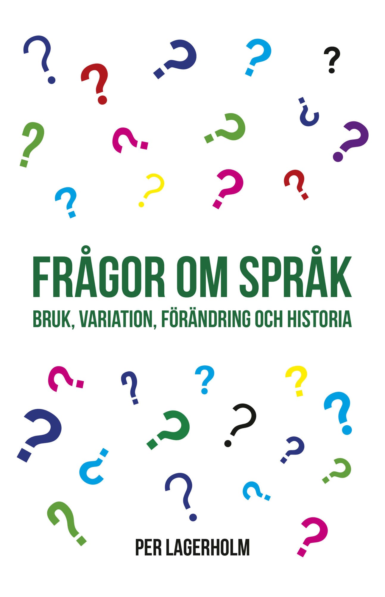 Frågor om språk : bruk, variation, förändring och historia