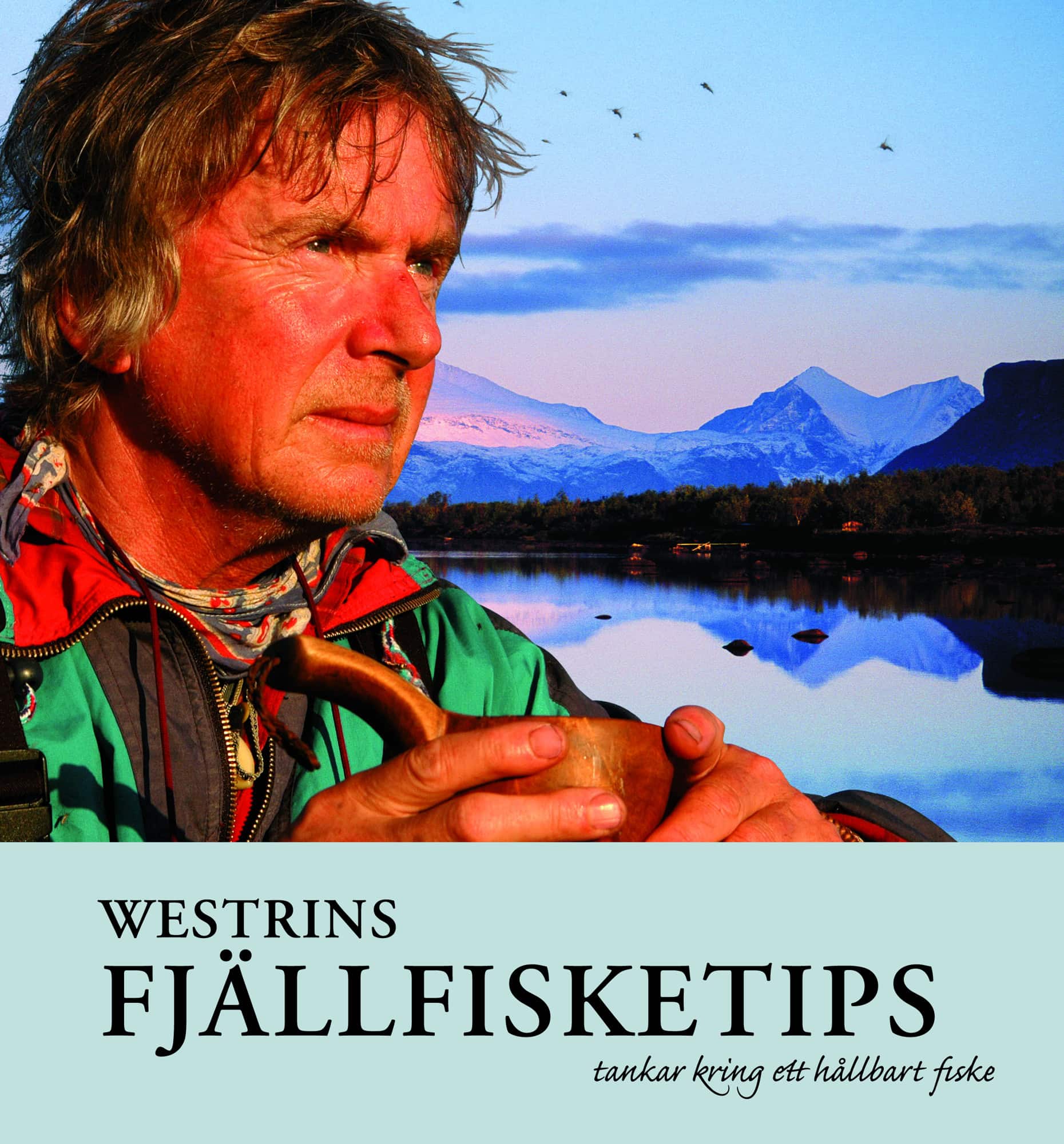 Westrins fjällfisketips : tankar kring ett hållbart fiske av Gunnar Westrin