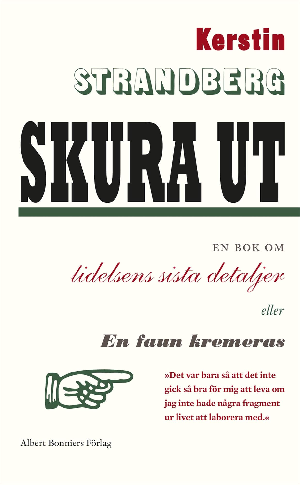 Skura ut : en bok om lidelsens sista detaljer eller En faun kremeras av Kerstin Strandberg