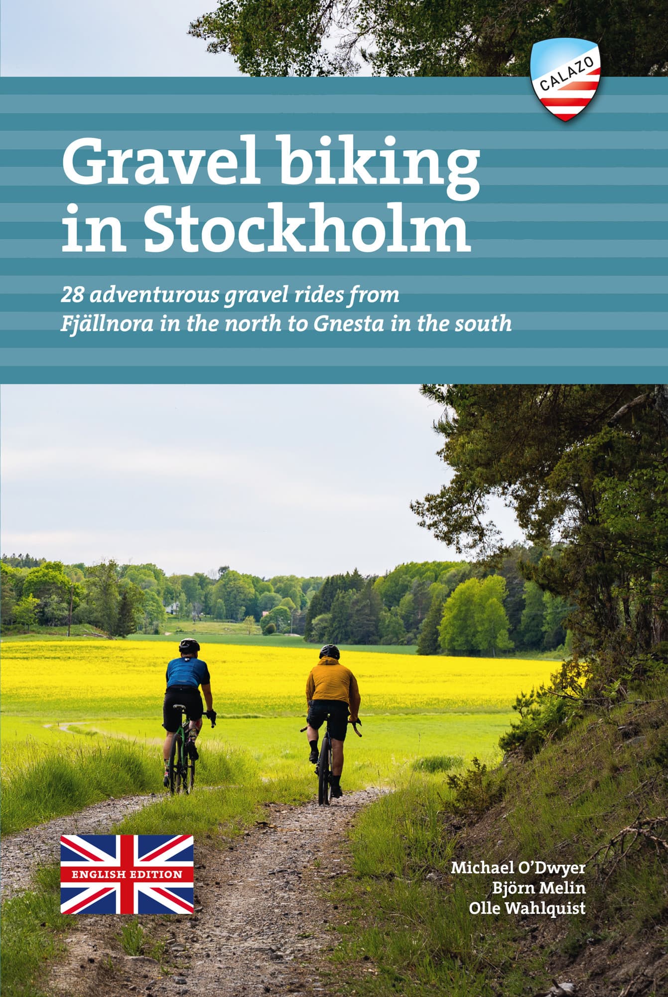 Gravel biking in Stockholm : 28 adventurous gravel rides from Fjällnora in the north to Gnesta in the south