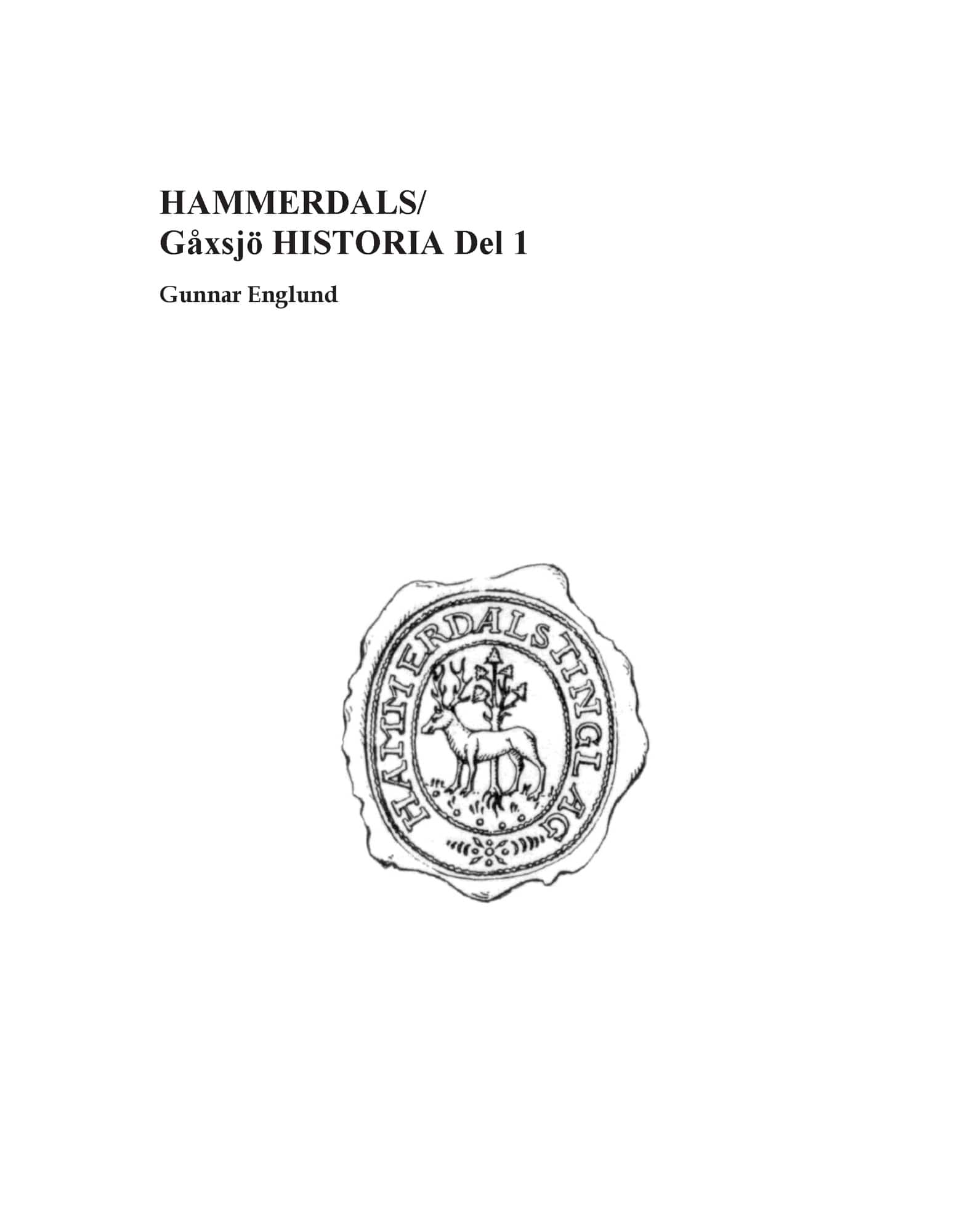 Hammerdals/Gåxsjö historia. D. 1, Förhistoria och historia 1250-1645 av Gunnar Englund