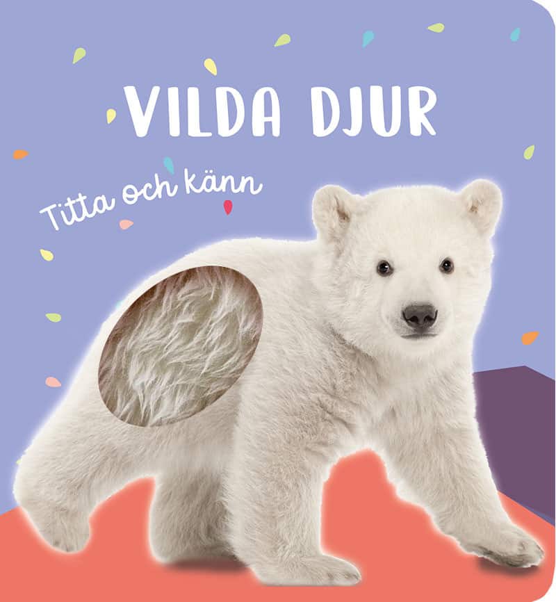 Titta och känn. Vilda djur av Mattias Sillén
