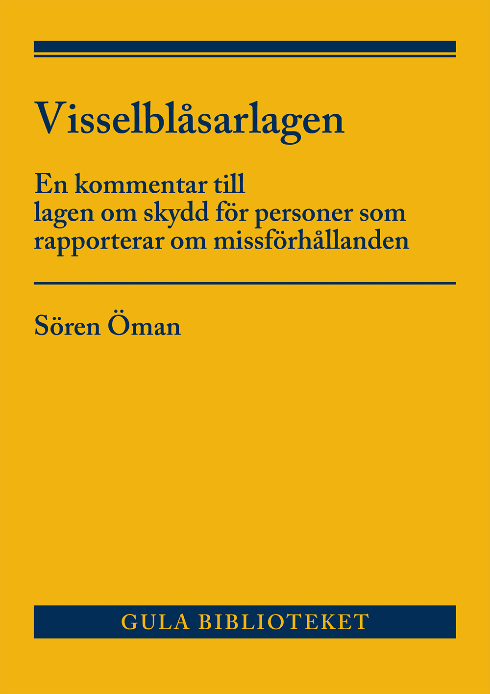 Visselblåsarlagen : En kommentar till lagen om skydd för personer som rappo av Sören Öman