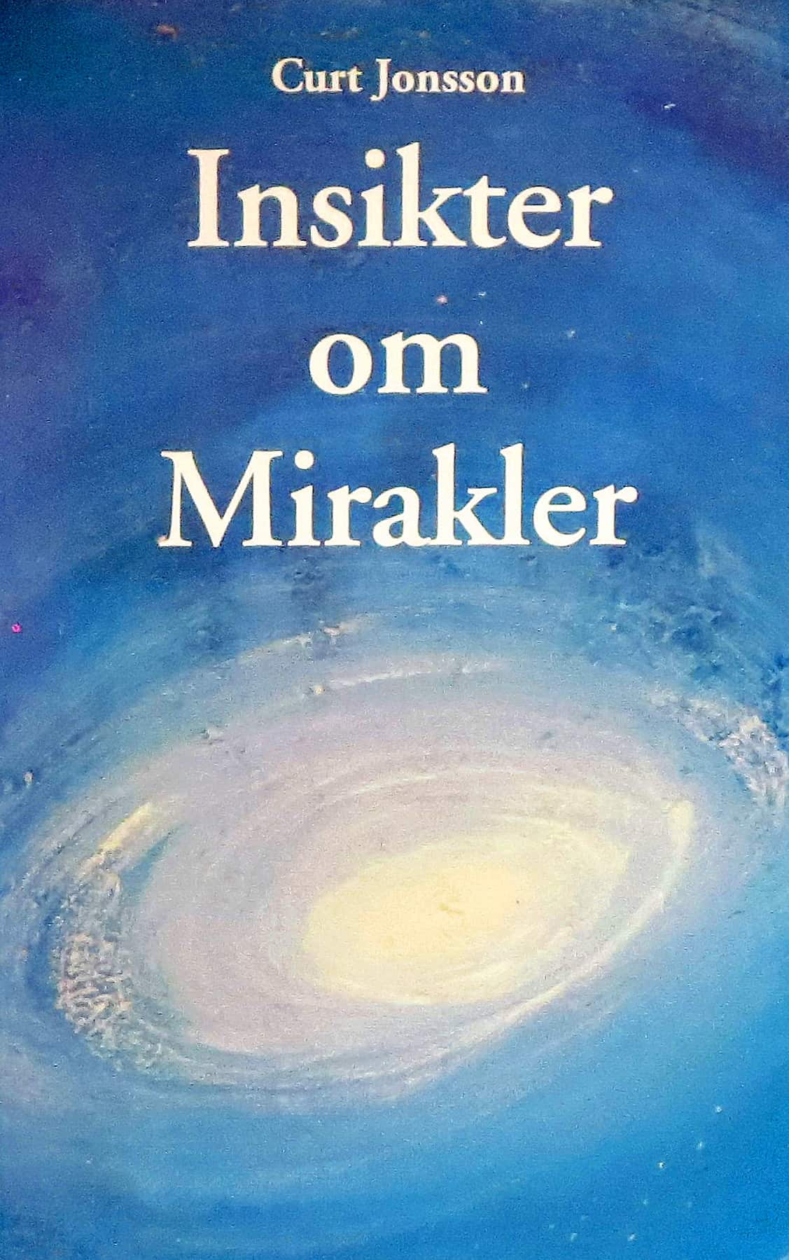 Insikter om mirakler av Curt Jonsson