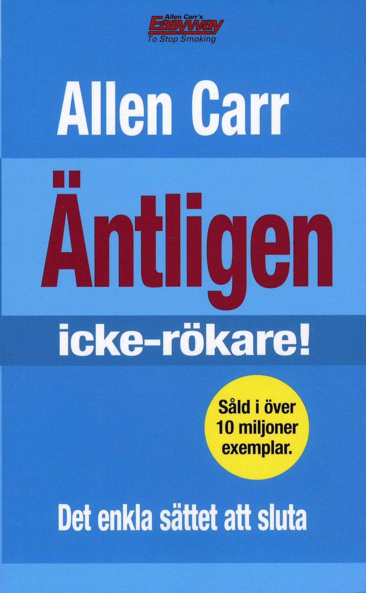 Äntligen icke-rökare! : det enkla sättet att sluta av Allen Carr