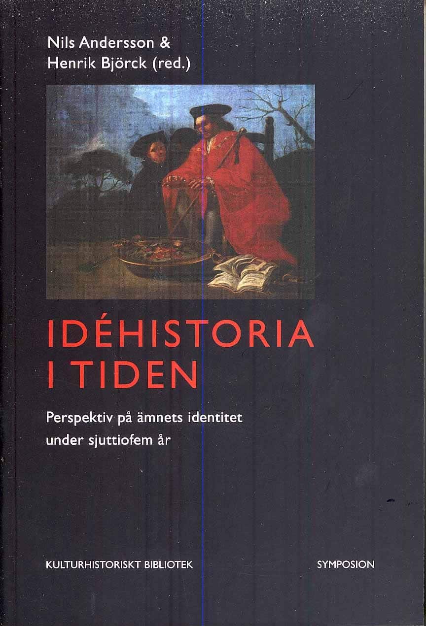 Idéhistoria i tiden : perspektiv på ämnets identitet under sjuttiofem år av Nils Andersson