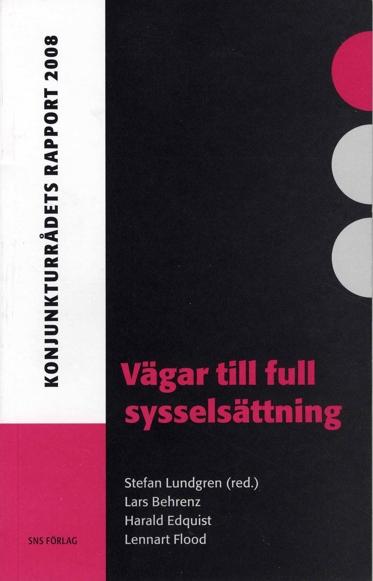 Vägar till full sysselsättning : konjunkturrådets rapport 2008