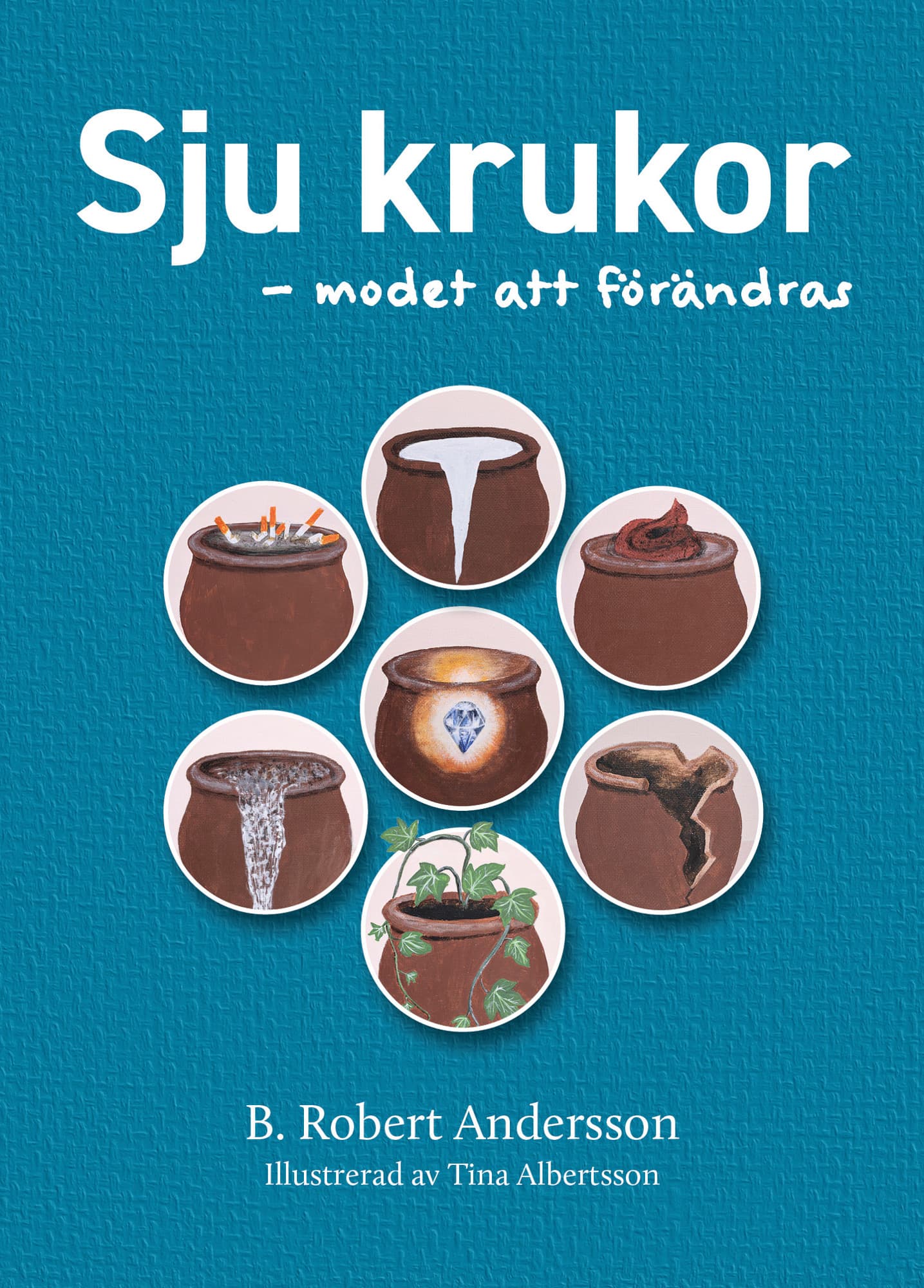 Sju krukor : modet att förändras