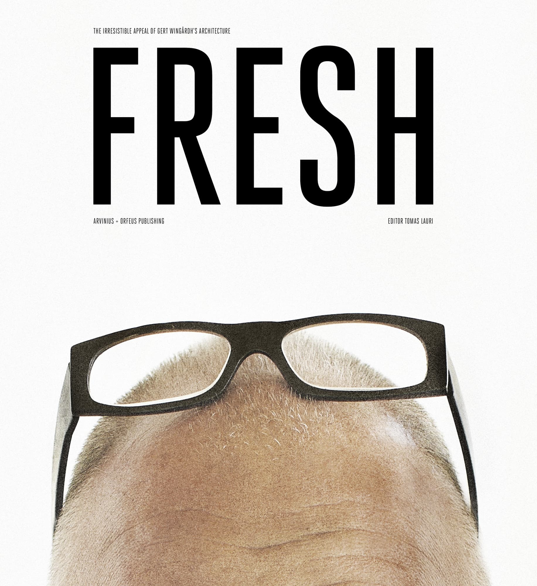 Fresh : the irresistible appeal of Gert Wingårdh's architecture