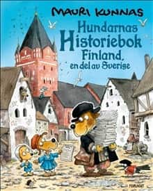 Hundarnas historiebok - Finland, en del av Sverige av Mauri Kunnas