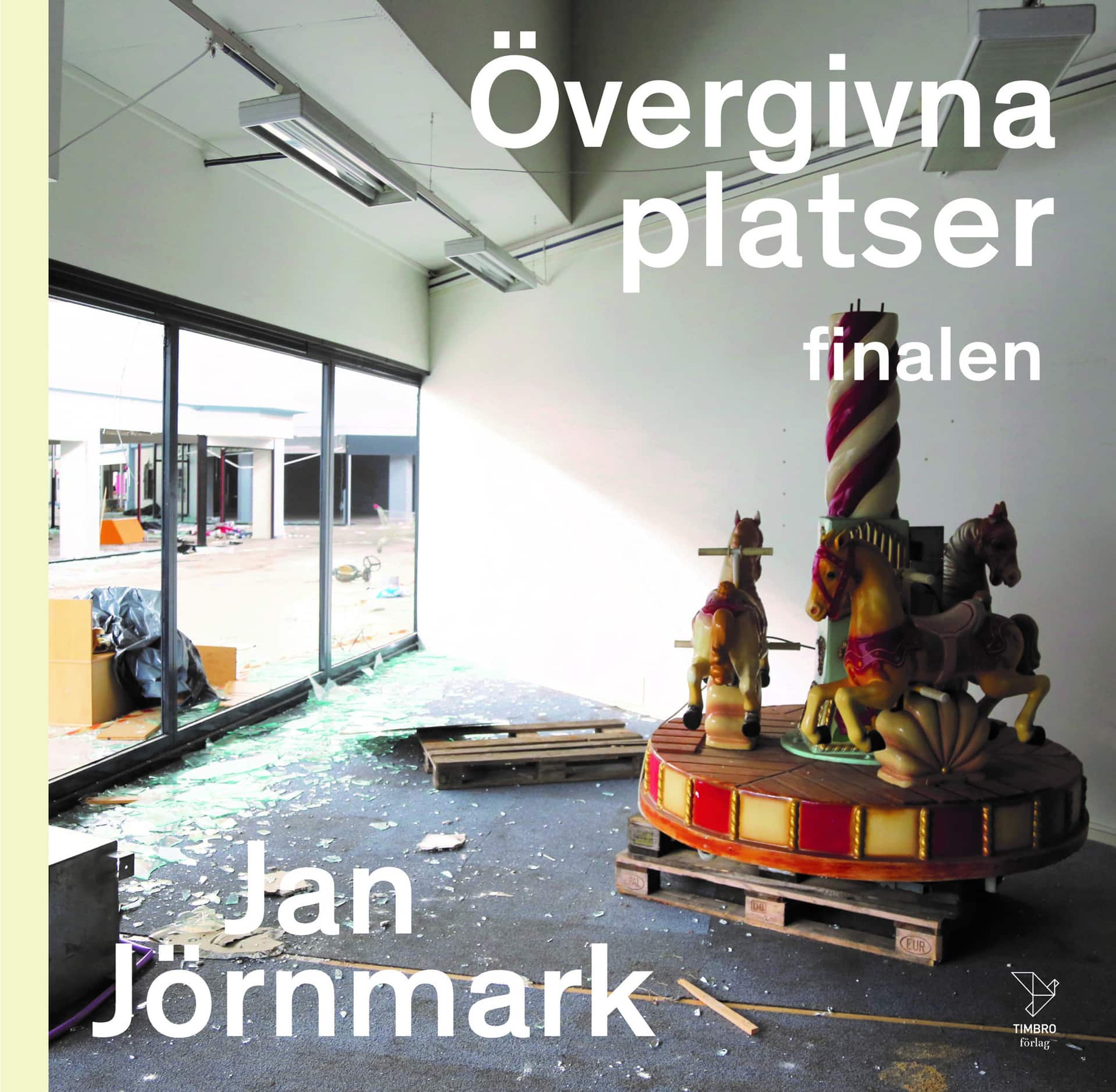 Övergivna platser finalen av Jan Jörnmark