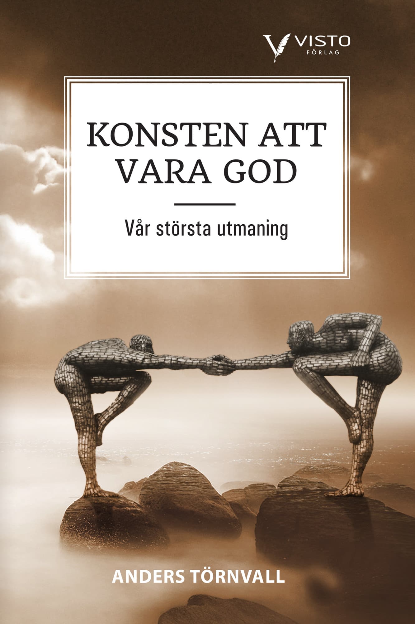 Konsten att vara god : vår största utmaning