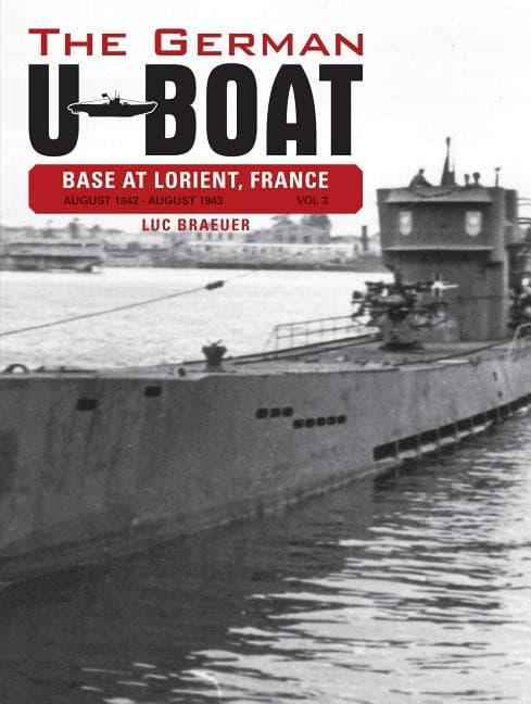 German u-boat base at lorient france -- august 1942-august 1943 - volume th