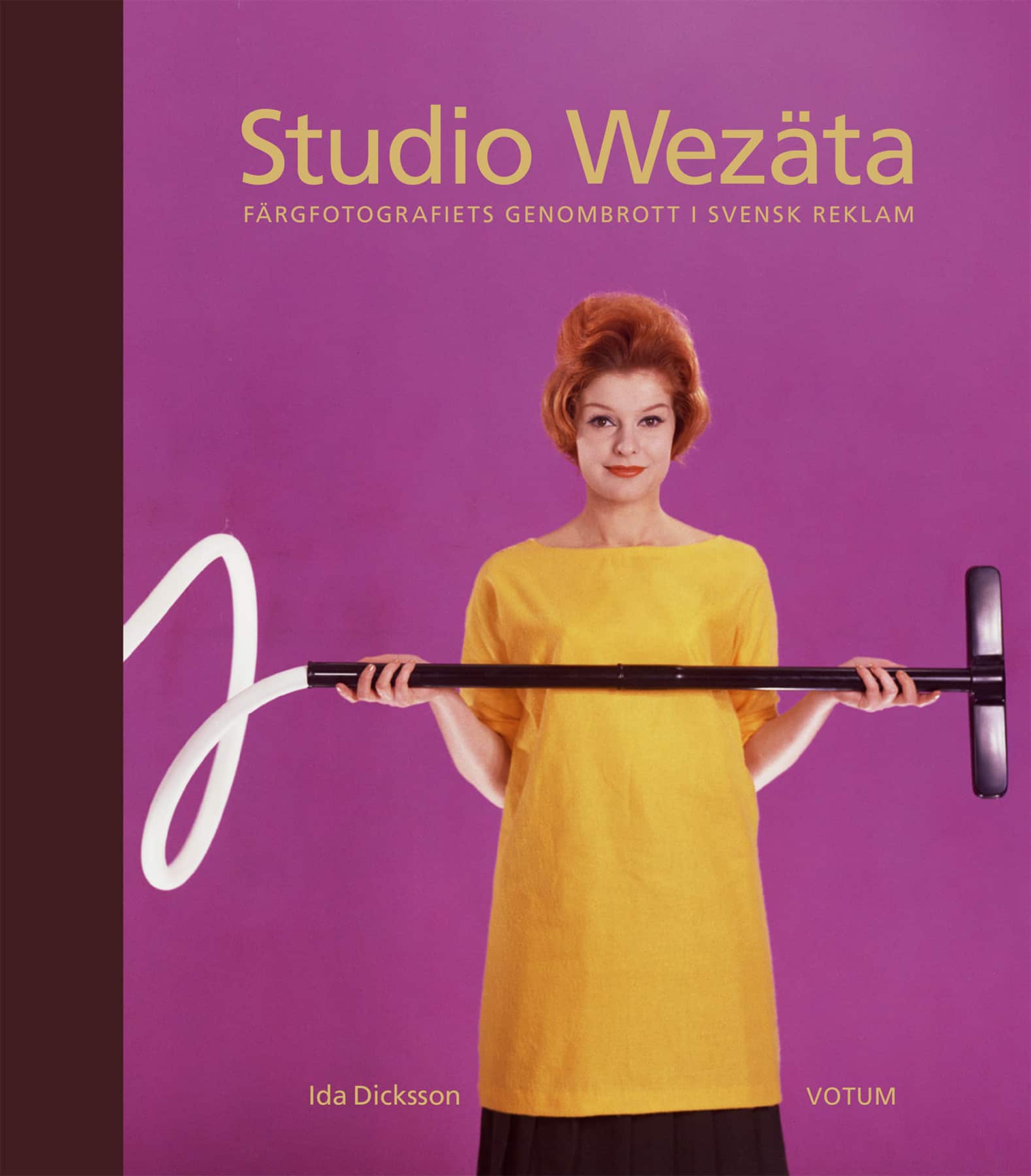 Studio Wezäta : färgfotografiets genombrott i svensk reklam av Ida Dicksson