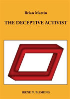 The deceptive Activist av Brian Martin