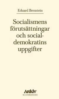 Socialismens förutsättningar och socialdemokratins uppgifter av Eduard Bernstein