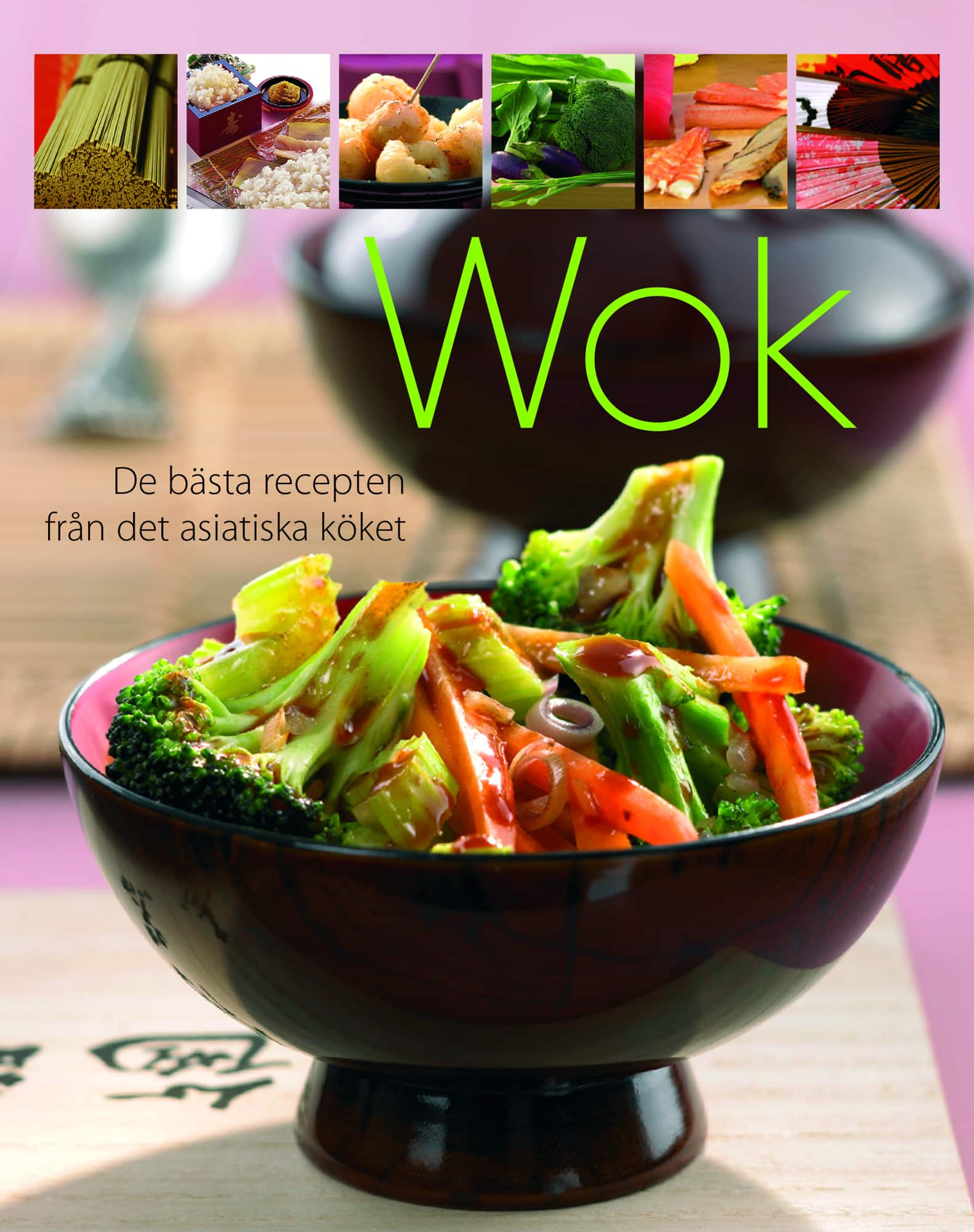 Wok : de bästa recepten från det asiatiska köket av Harald Nordli
