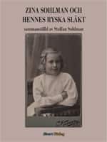 Zina Sohlman och hennes ryska släkt av Staffan Sohlman
