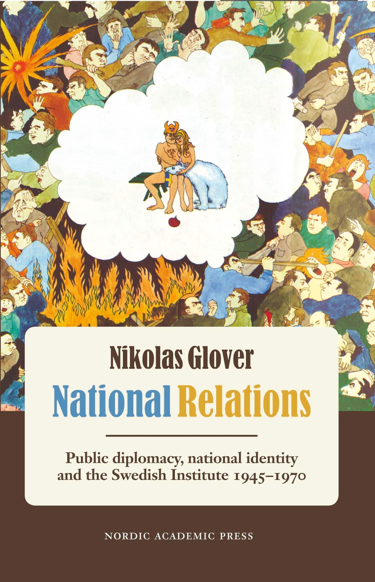 National relations : public diplomacy, national identity and the Swedish Ins av Nikolas Glover