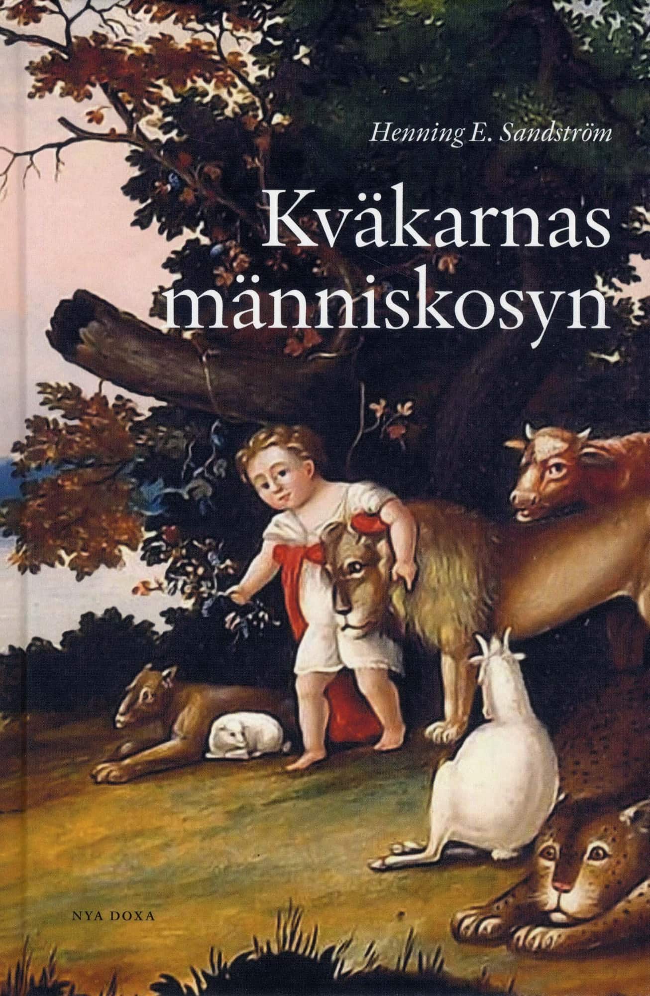 Kväkarnas människosyn : En studie i den moderna kväkardomen med särskild hä av Henning E Sandström