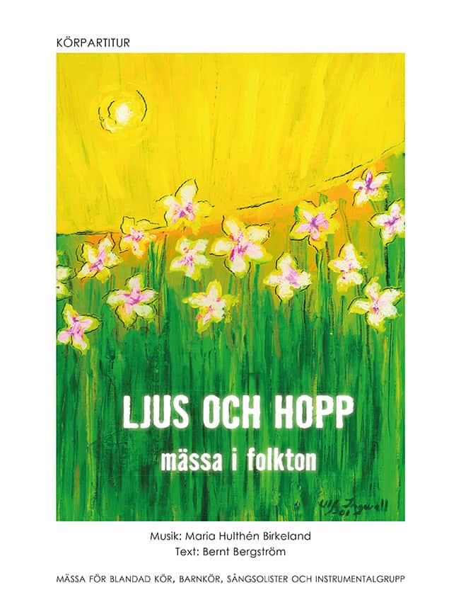 Ljus och hopp : mässa i folkton - körpartitur av Bernt Bergström