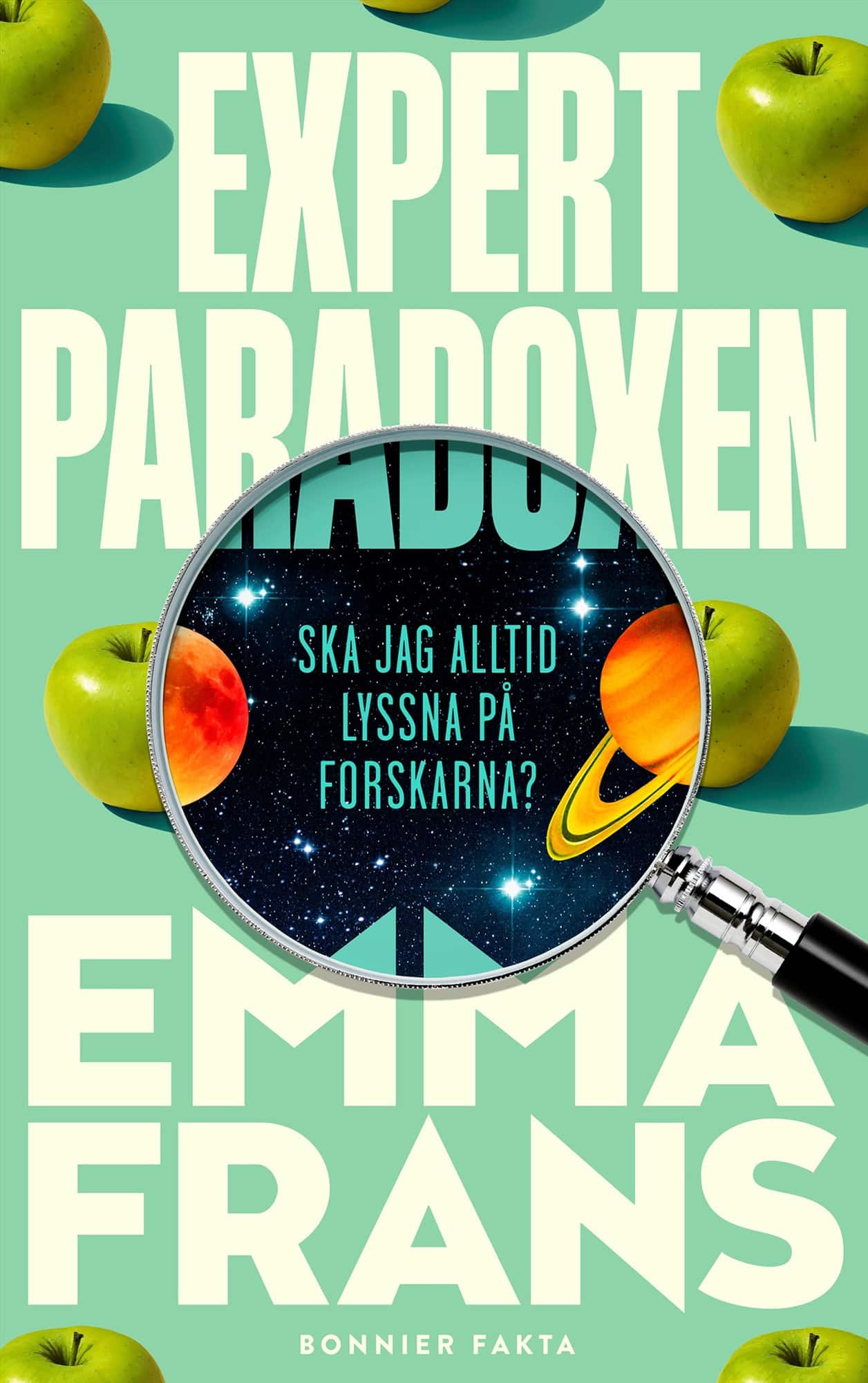 Expertparadoxen : ska jag alltid lyssna på forskarna? av Emma Frans