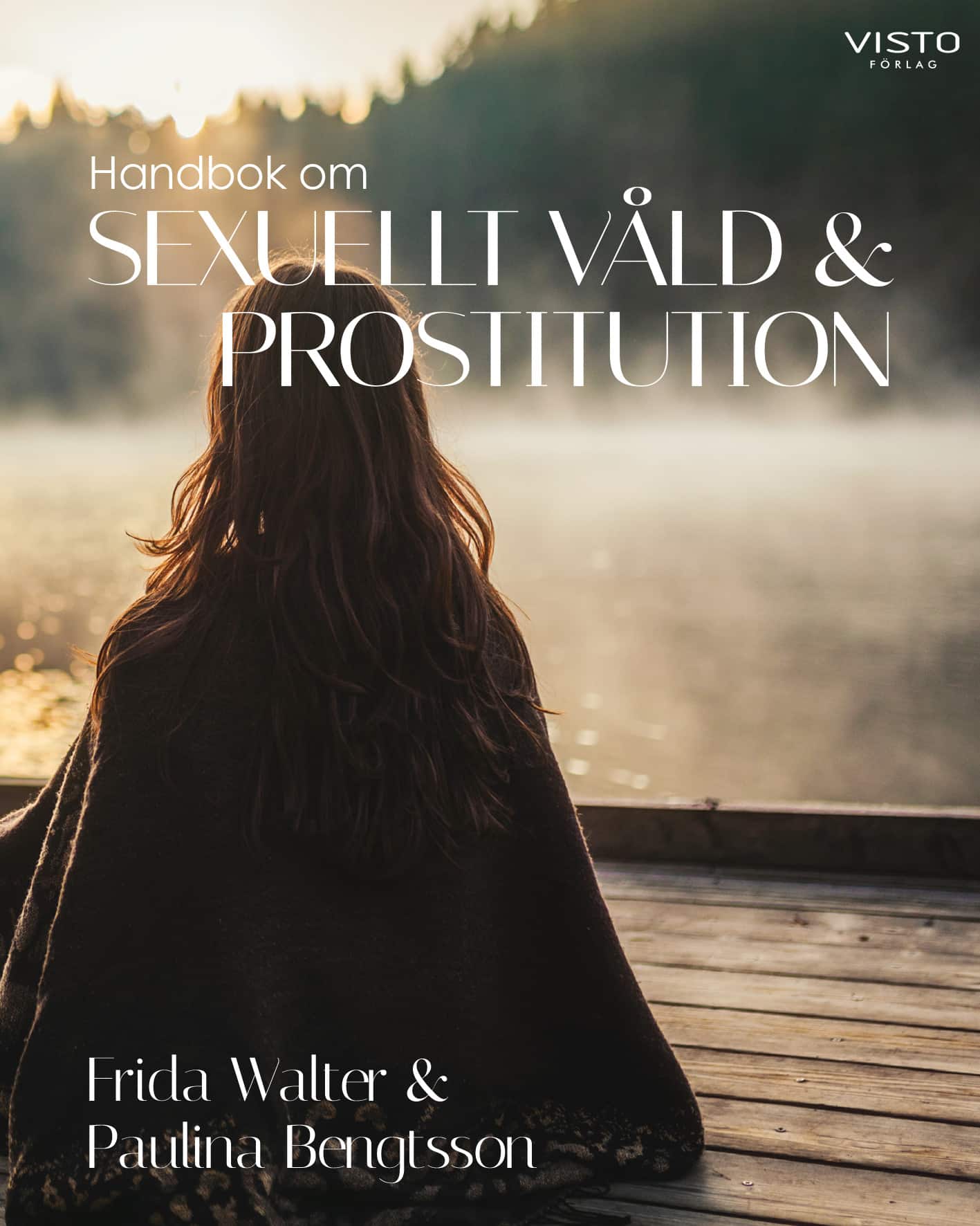 Handbok om sexuellt våld och prostitution av Frida Walter