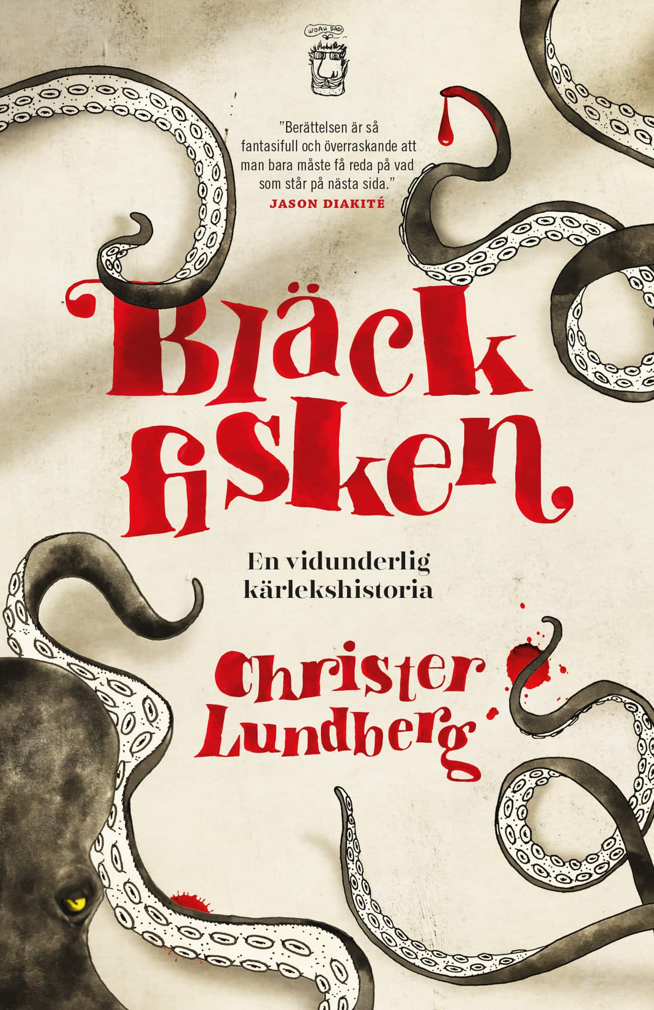 Bläckfisken : en vidunderlig kärlekshistoria av Christer Lundberg