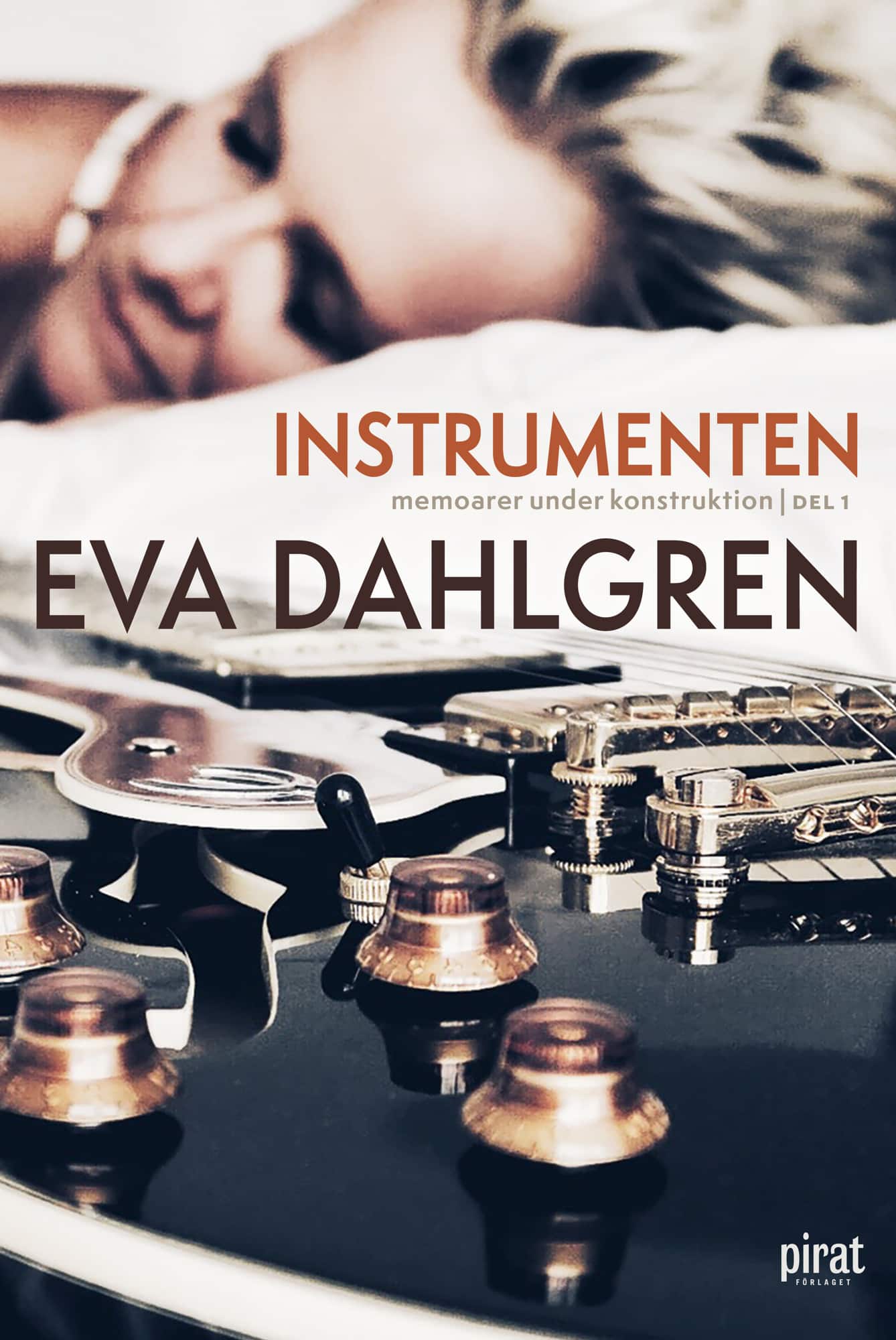 Instrumenten – memoarer under konstruktion, del 1 av Eva Dahlgren