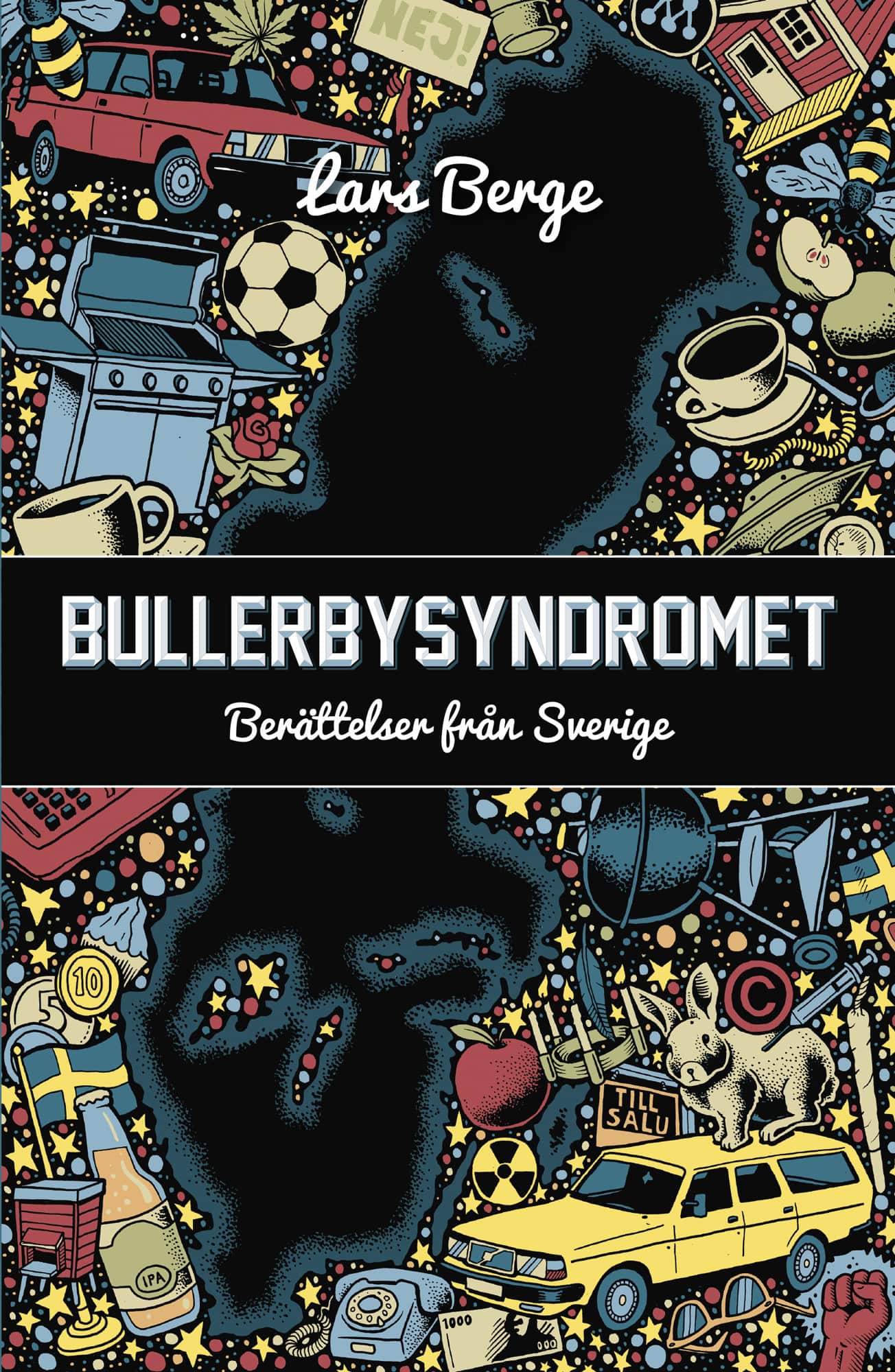 Bullerbysyndromet : berättelser från Sverige av Lars Berge